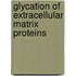 Glycation of extracellular matrix proteins