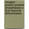 Receptor protein tyrosine phosphatase A and neuronal differentiation door W.G. van Inzen