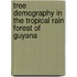 Tree demography in the tropical rain forest of Guyana