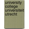 University college Universiteit Utrecht door N. van Haaren
