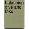 Balancing give and take door D. van Dierendonck