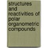Structures and reactivities of polar organometric compounds