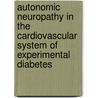 Autonomic neuropathy in the cardiovascular system of experimental diabetes door T. van Buren