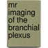 MR Imaging of the branchial plexus