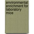 Environmental enrichment for laboratory mice