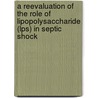 A reevaluation of the role of lipopolysaccharide (LPS) in septic shock door Corrie van den Berg