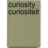 Curiosity curiositeit by W.J. Mulder