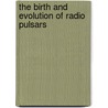 The birth and evolution of radio pulsars by J.W. Hartman