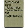 Aerosol and cloud microphysics measurements and interpretations by B.G. Arends