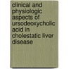 Clinical and physiologic aspects of ursodeoxycholic acid in cholestatic liver disease by P.C. van de Meeberg