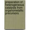 Preparation of heterogeneous catalysts from organometallic precursors door K. van Gorp