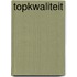 Topkwaliteit
