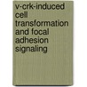 V-Crk-induced cell transformation and focal adhesion signaling door M.G. Nievers