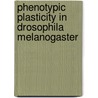Phenotypic plasticity in drosophila melanogaster door E.J.K. Noach