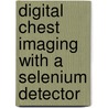Digital chest imaging with a selenium detector door J.P.M. van Heesewijk