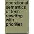 Operational semantics of term rewriting with priorities