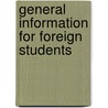 General information for foreign students door Onbekend