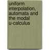 Uniform interpolation, automata and the modal U-calculus door G. D'Agostino