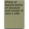 Effects of legume lectins on structure and function of caco-z cells door H.G.C.J.M. Hendriks