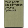 Focus points and convergent process operators door J.F. Groote