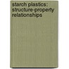 Starch plastics: structure-property relationships door J.J.G. van Soest
