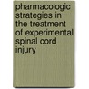 Pharmacologic strategies in the treatment of experimental spinal cord injury door H. van de Meent