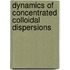 Dynamics of concentrated colloidal dispersions