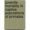 Juvenile mortality in captive populations of primates by I.W.J. Debyser