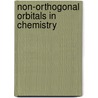 Non-orthogonal orbitals in chemistry door C.P. Byrman