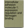 Intercellular adhesion molecule-1: expression regulation and fibrinogen binding door A. van de Stolpe