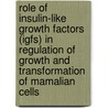 Role of insulin-like growth factors (IGFs) in regulation of growth and transformation of mamalian cells by L.T.M. van der Ven