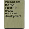 Laminins and the a6B1 integrin in mouse embryonic development door S. Thorsteindottir
