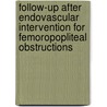 Follow-up after endovascular intervention for femoropopliteal obstructions by D. Vroegindeweij