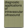 Diagnostic applications of intravascular ultrasound door G. Pasterkamp