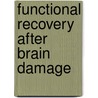 Functional recovery after brain damage door I.M.S. van Leijenhorst-van Rijzingen