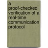 A proof-checked verification of a real-time communication protocol door I. Polak