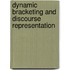 Dynamic bracketing and discourse representation