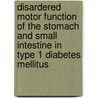 Disardered motor function of the stomach and small intestine in type 1 diabetes mellitus door M. Samson