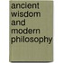 Ancient wisdom and modern philosophy