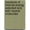 Reactions of internal energy selected ions with neutral molecules door C.J.G.J. Uiterwaal