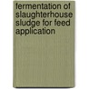 Fermentation of slaughterhouse sludge for feed application door N.G. Fransen