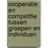 Cooperatie en competitie tussen groepen en individuen