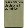 Resuscitation decisions in geriatrics door P.L.J. Dautzenberg