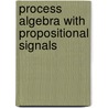 Process algebra with propositional signals by J.C.M. Baeten