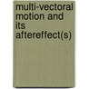 Multi-vectoral motion and its aftereffect(s) door F.A.J. Verstraten