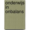 Onderwijs in onbalans by J.G.F. Veldhuis