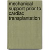 Mechanical support prior to cardiac transplantation by G.B.W.E. Bennink