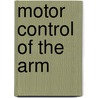 Motor control of the arm by C.j.J.E. van Groeningen