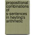 Propositional combinations of S-sentences in Heyting's arithmetic