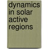 Dynamics in solar active regions door L.H. Strous